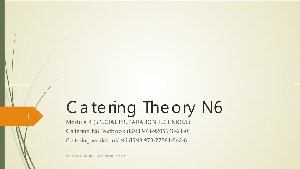 Catering Theory N6 Module 4 (SPECIAL PREPARATION TECHNIQUE) Catering N6 Textbook (ISNB:978-9205540-21-0) Catering Workbook N6 (ISNB:978-77581-542-6