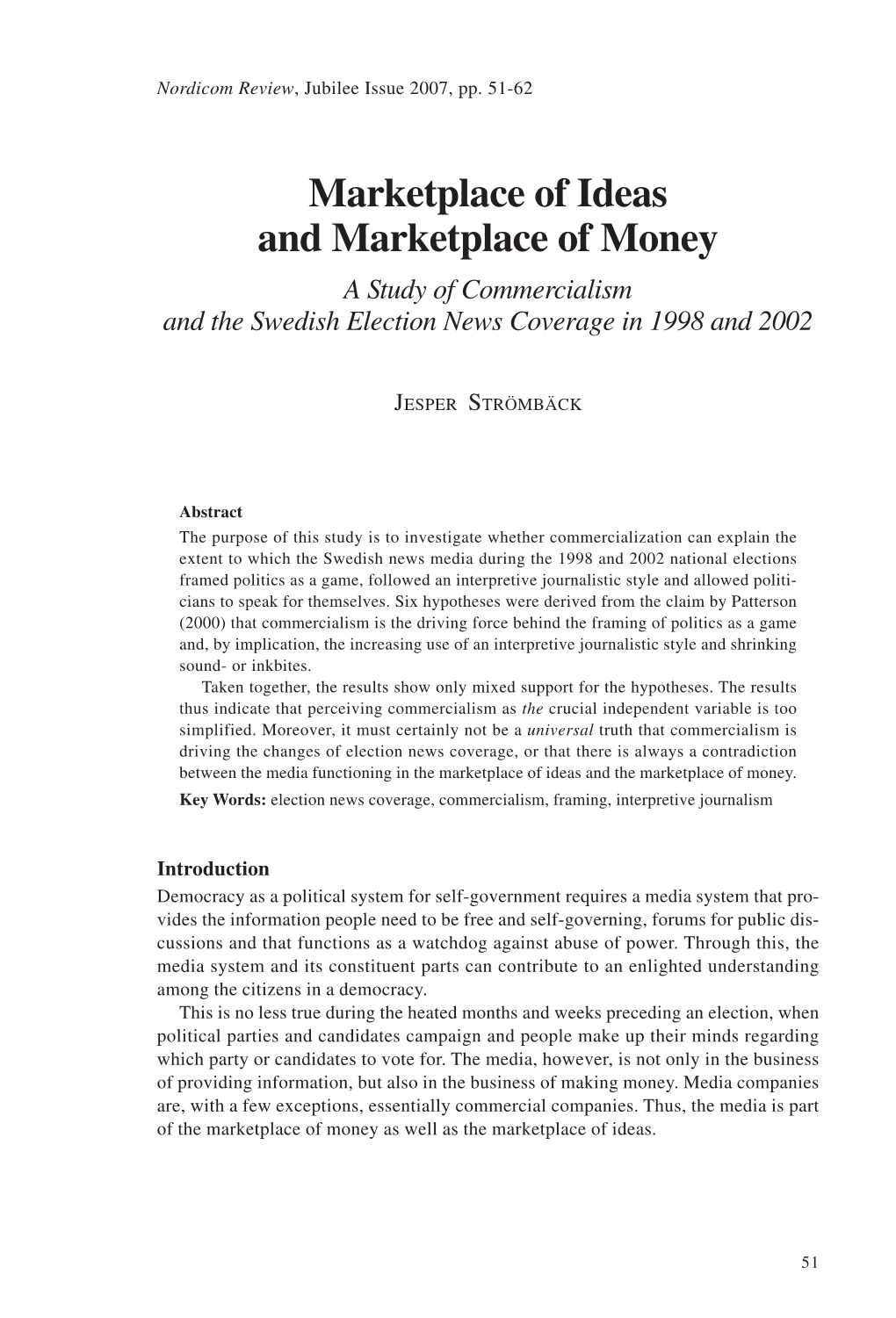 Marketplace of Ideas and Marketplace of Money a Study of Commercialism and the Swedish Election News Coverage in 1998 and 2002