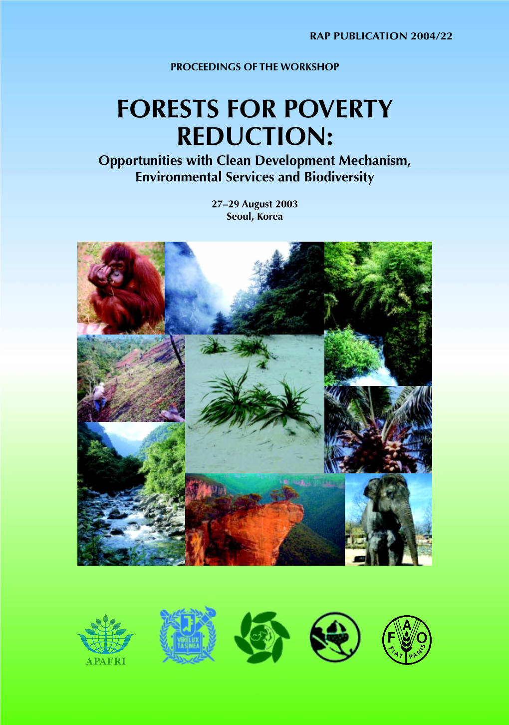 FORESTS for POVERTY REDUCTION: Opportunities with Clean Development Mechanism, Environmental Services and Biodiversity