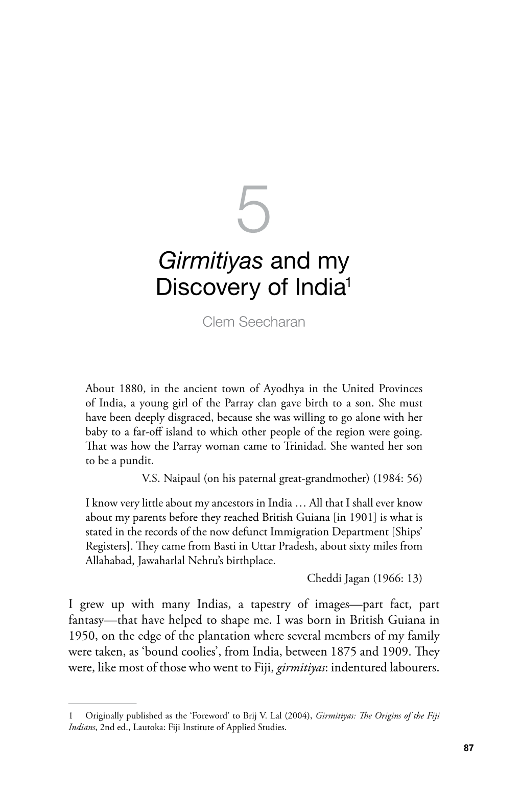 Girmitiyas and My Discovery of India1 Clem Seecharan
