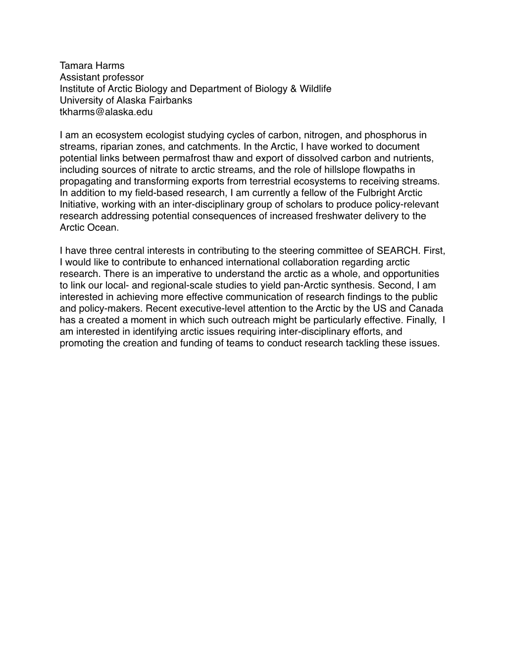 Tamara Harms Assistant Professor Institute of Arctic Biology and Department of Biology & Wildlife University of Alaska Fairbanks Tkharms@Alaska.Edu