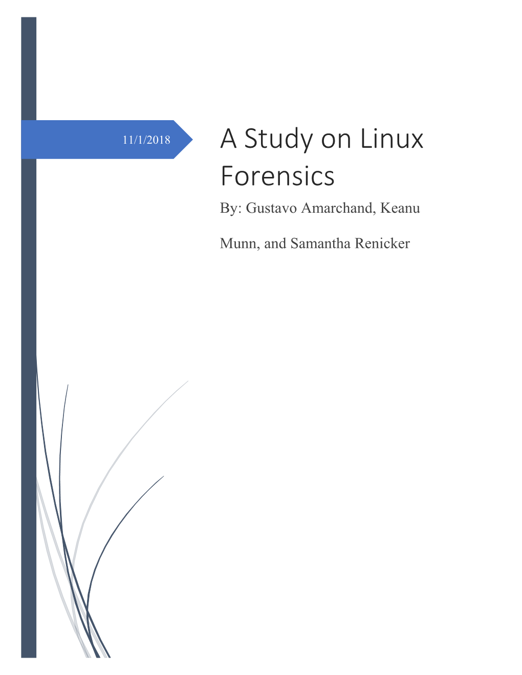A Study on Linux Forensics By: Gustavo Amarchand, Keanu
