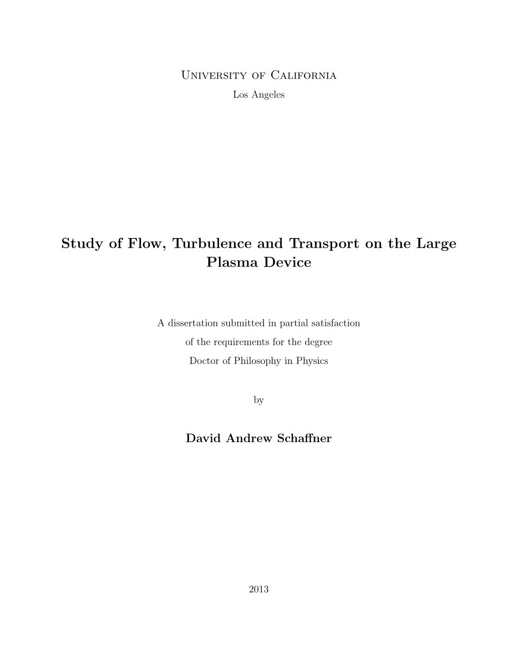 Study of Flow, Turbulence and Transport on the Large Plasma Device