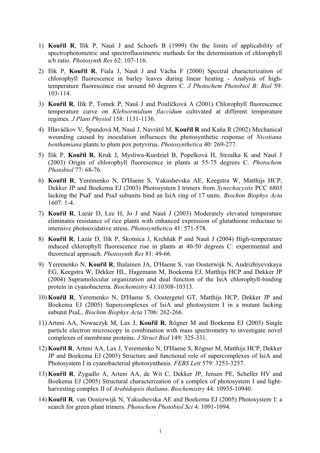 Kouřil R, Ilík P, Nauš J and Schoefs B (1999) on the Limits of Applicability Of