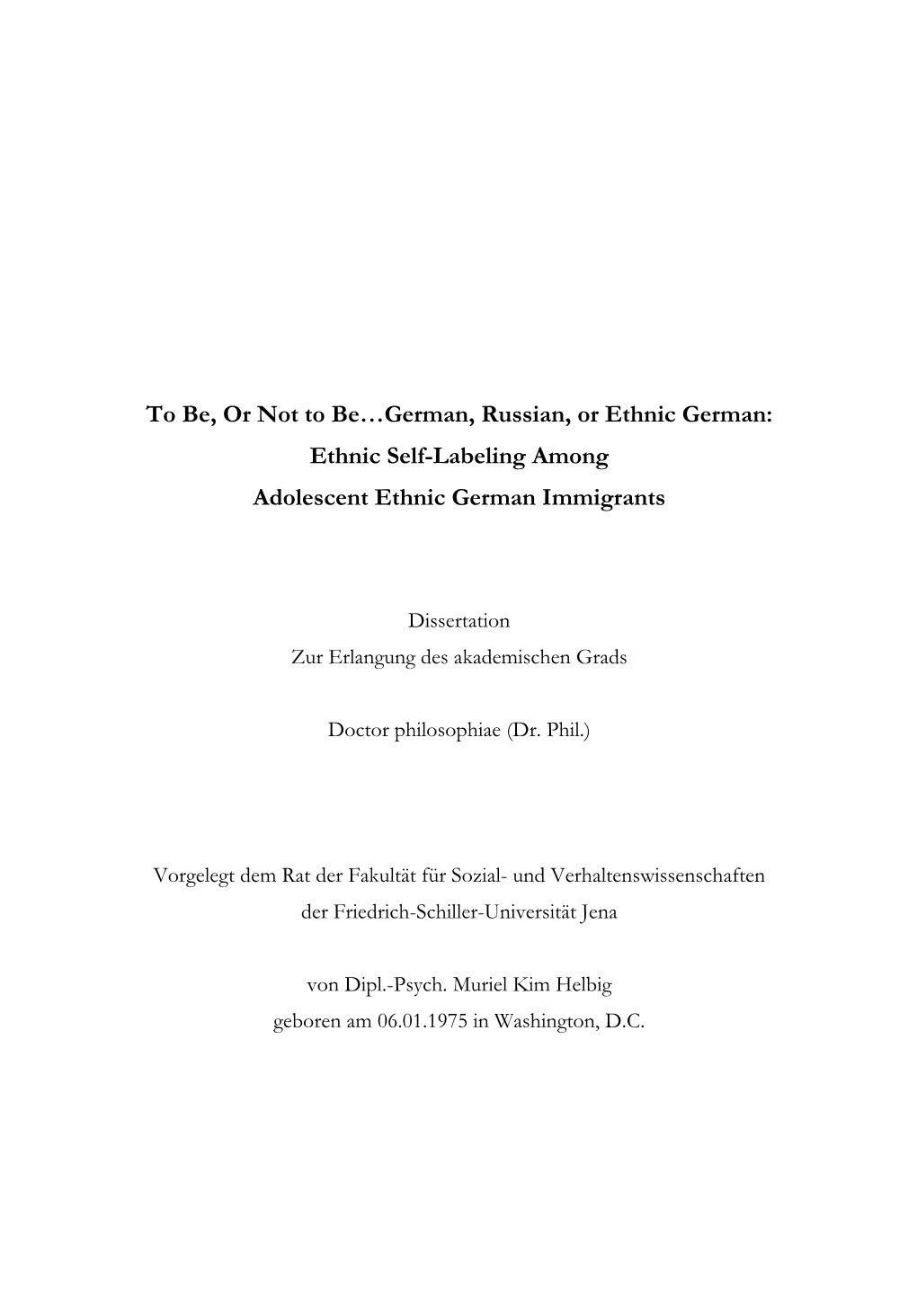 To Be, Or Not to Be…German, Russian, Or Ethnic German: Ethnic Self-Labeling Among Adolescent Ethnic German Immigrants