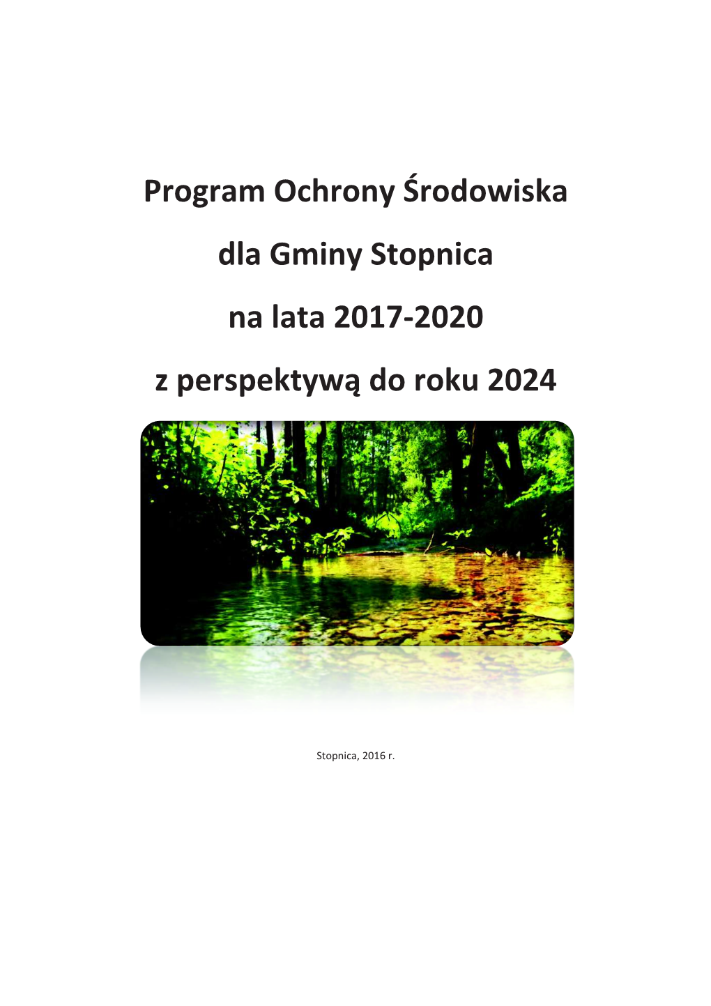 Program Ochrony Środowiska Dla Gminy Stopnica Na Lata 2017-2020 Z Perspektywą Do Roku 2024