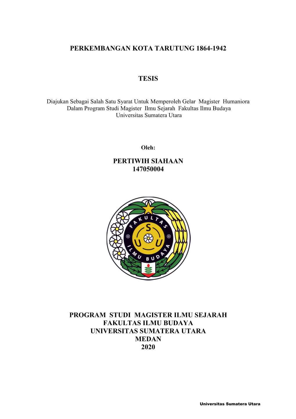 Pertiwih Siahaan 147050004 Program Studi Magister Ilmu Sejarah Fakultas