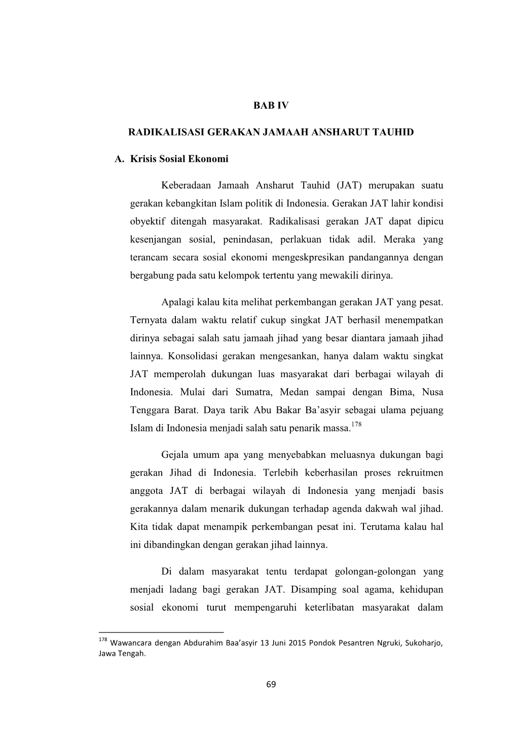 BAB IV RADIKALISASI GERAKAN JAMAAH ANSHARUT TAUHID A. Krisis Sosial Ekonomi Keberadaan Jamaah Ansharut Tauhid (JAT) Merupakan Su