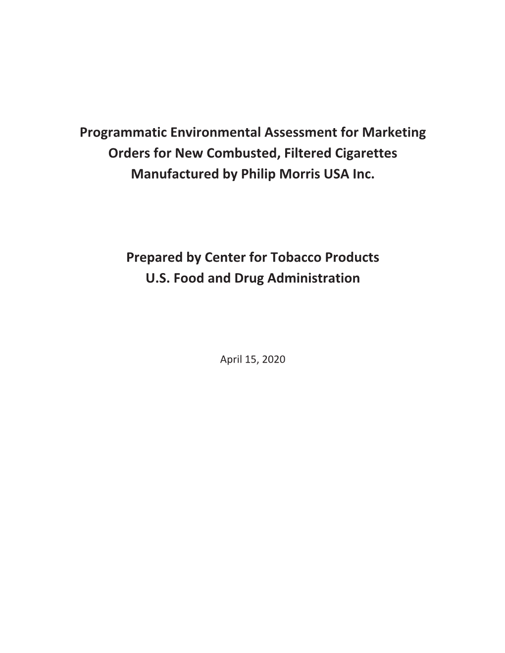Programmatic Environmental Assessment for Marketing Orders for New Combusted, Filtered Cigarettes Manufactured by Philip Morris USA Inc