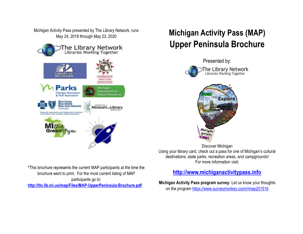 Michigan Activity Pass Presented by the Library Network, Runs May 24, 2019 Through May 23, 2020 Michigan Activity Pass (MAP) Upper Peninsula Brochure