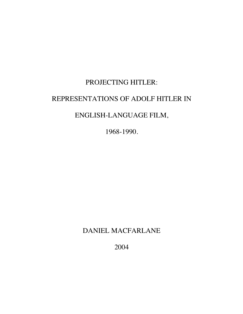 Representations of Adolf Hitler in English-Language Film, 1968-1990. Daniel Macfarlane 2004