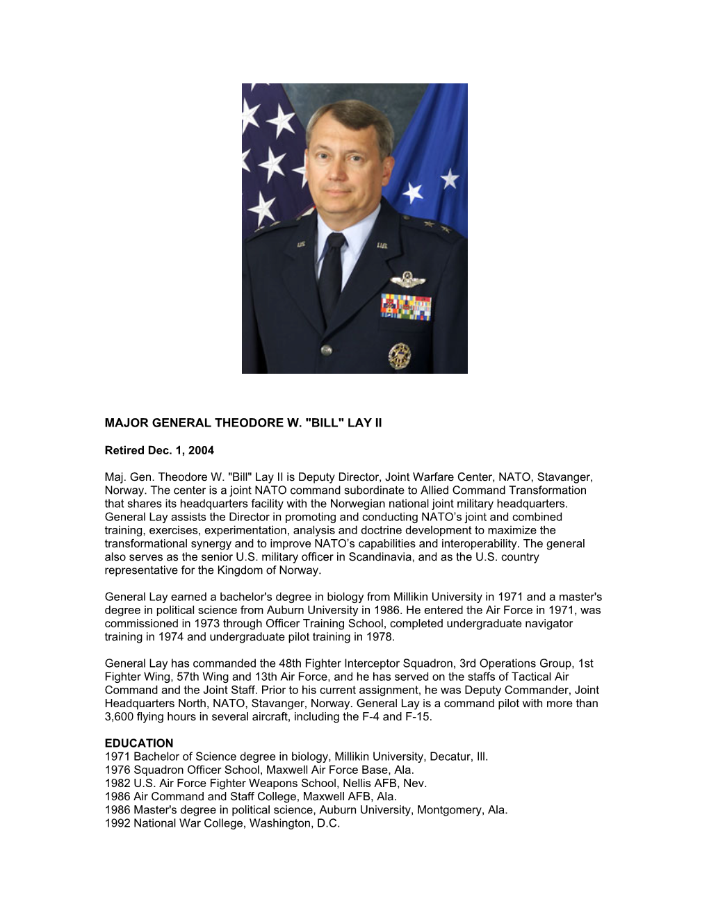 MAJOR GENERAL THEODORE W. "BILL" LAY II Retired Dec. 1, 2004 Maj. Gen. Theodore W. "Bill" Lay II Is Deputy D