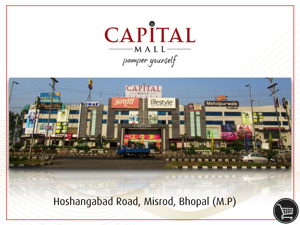 Hoshangabad Road, Misrod, Bhopal (M.P) India’S First Smart Mall Coming to Bhopal
