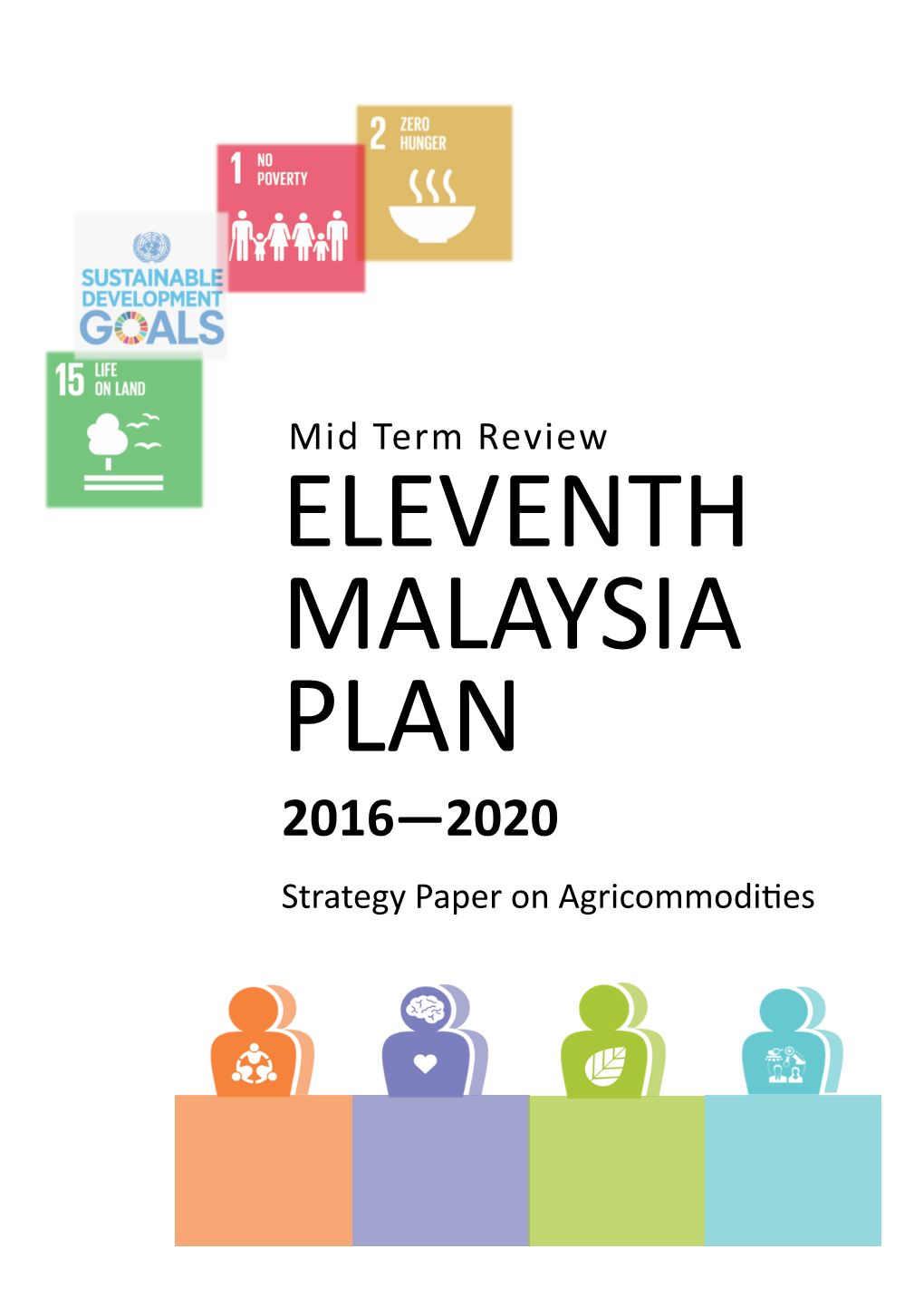 Mid Term Review ELEVENTH MALAYSIA PLAN 2016—2020 Strategy Paper on Agricommodities