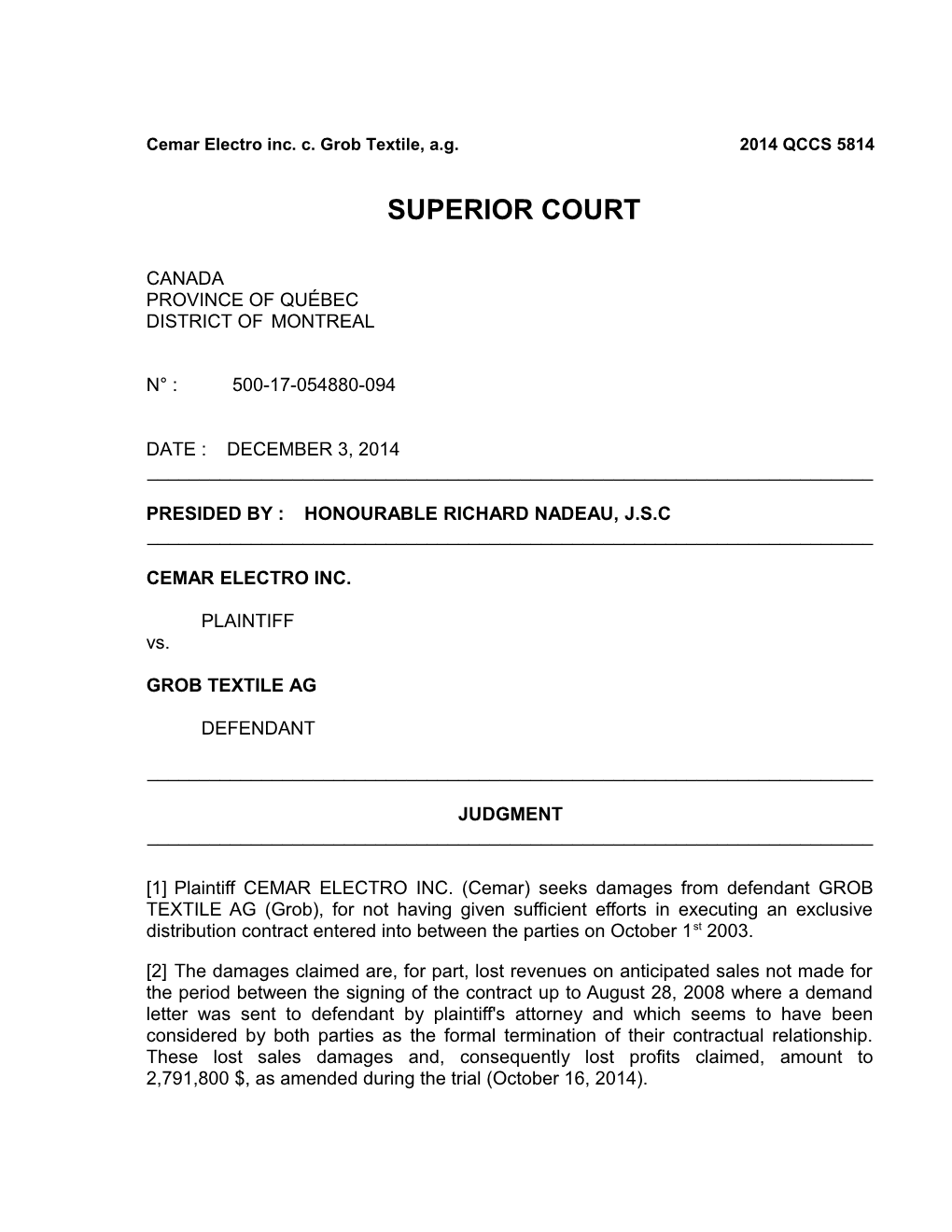 1 Plaintiff CEMAR ELECTRO INC. (Cemar) Seeks Damages from Defendant GROB TEXTILE AG (Grob)