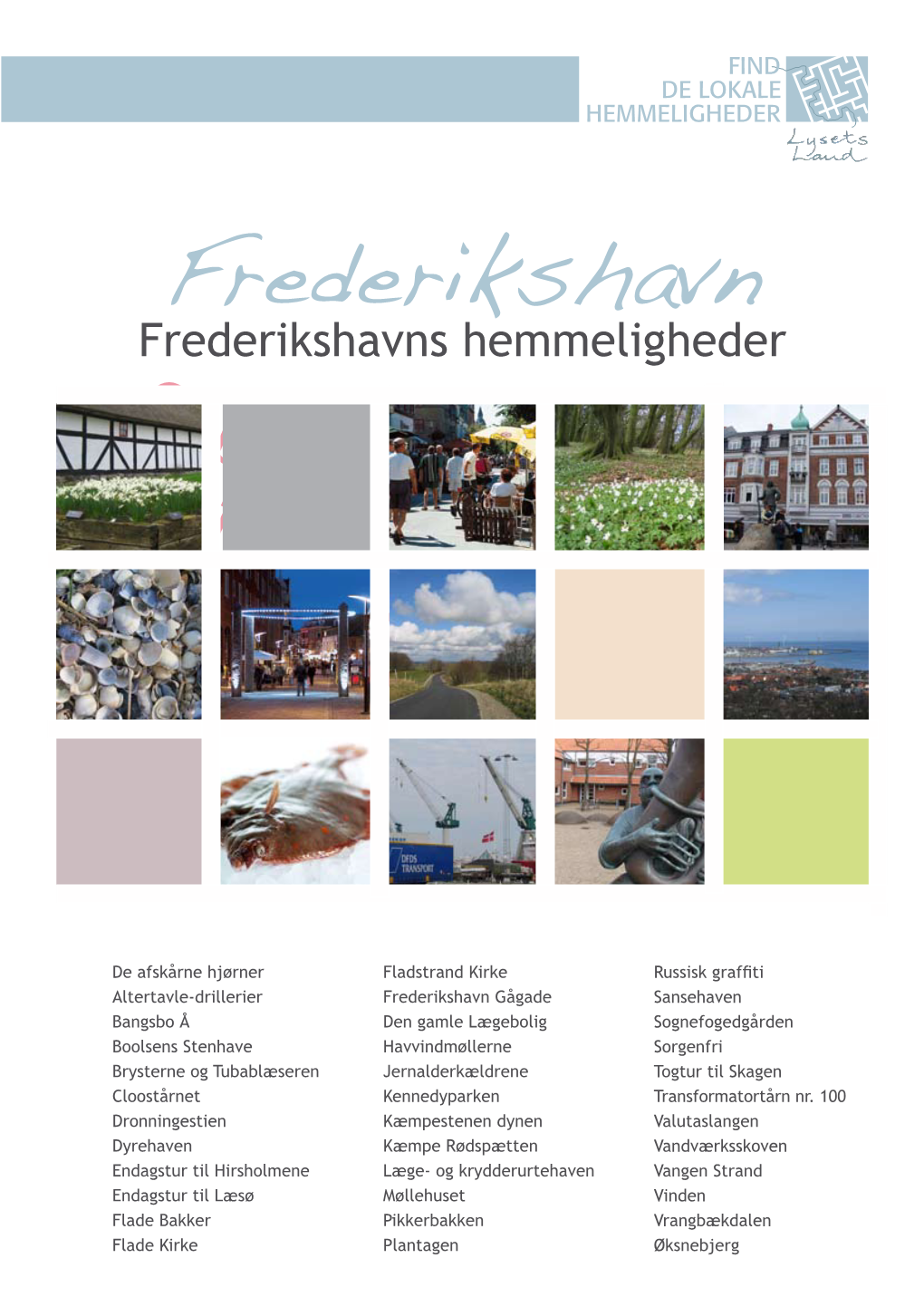 Frederikshavn Frederikshavns Hemmeligheder Copyright Leni Ravnild Og Lisbeth Nørbygaard Derry