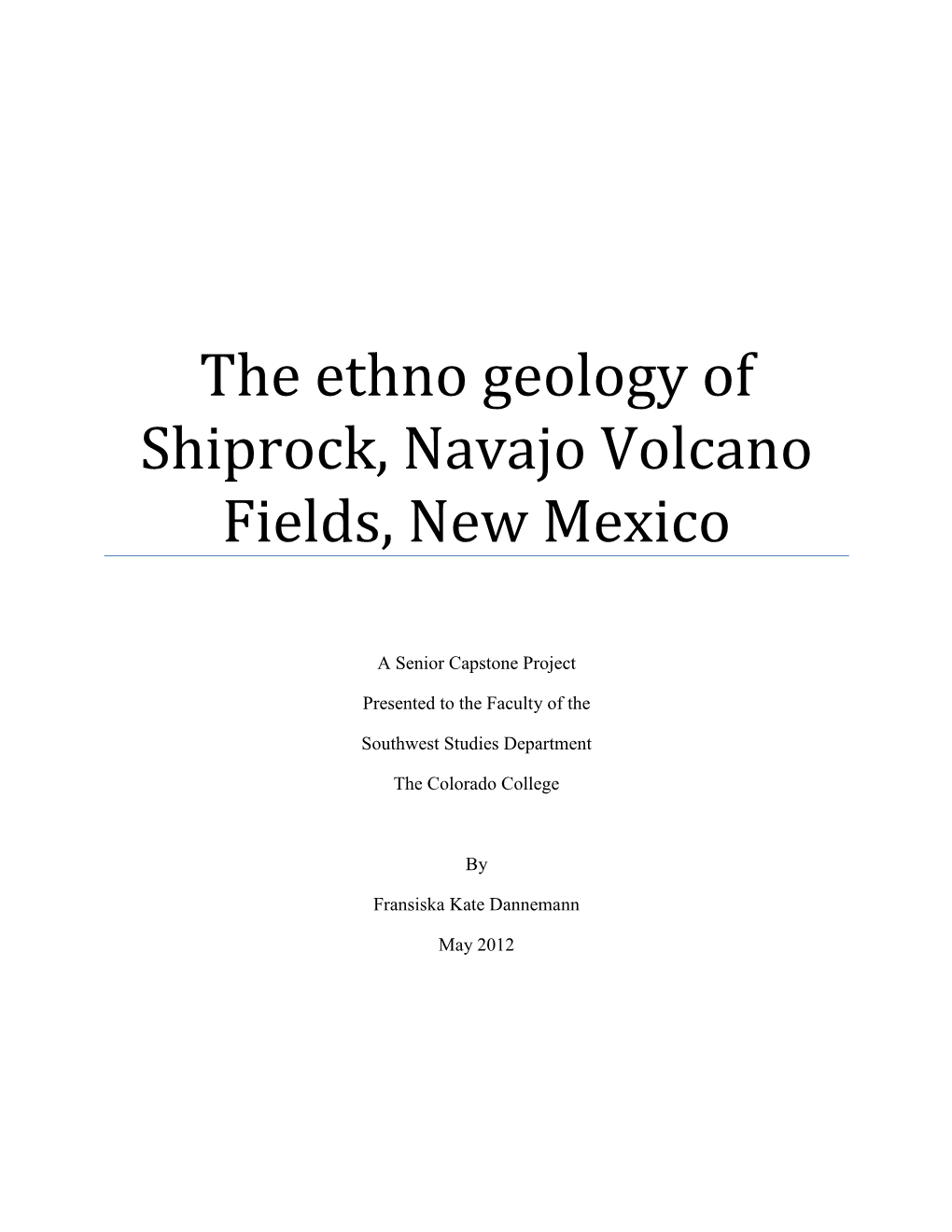 The Ethno Geology of Shiprock, Navajo Volcano Fields, New Mexico