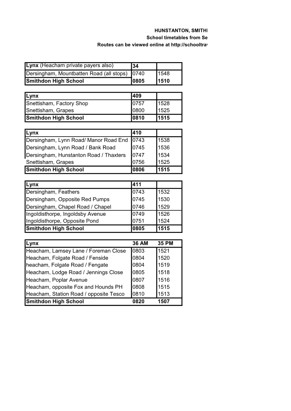 Lynx (Heacham Private Payers Also) 34 Dersingham, Mountbatten Road (All Stops) 0740 1548 Smithdon High School 0805 1510