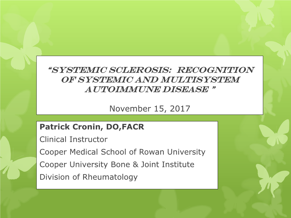 “Systemic Sclerosis: Recognition of Systemic and Multisystem Autoimmune Disease ”