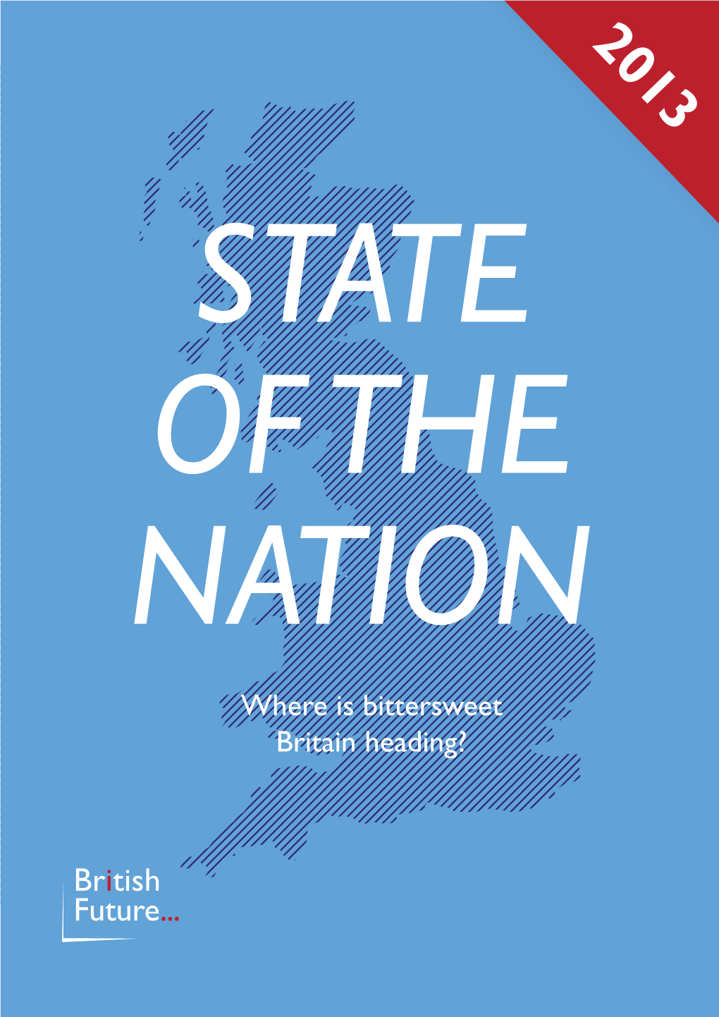 State of the Nation: Where Is Bittersweet Britain Heading?