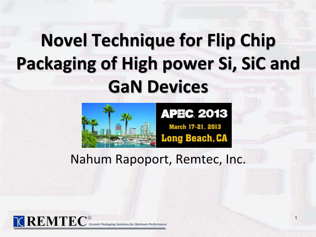 Novel Technique for Flip Chip Packaging of High Power Si, Sic and Gan Devices