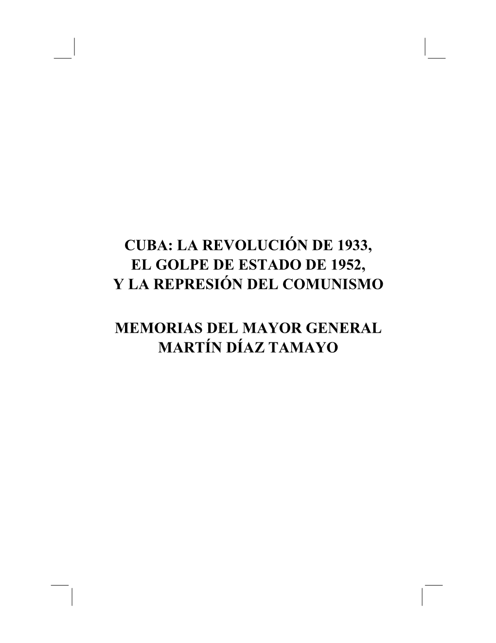 Cuba: La Revolución De 1933, El Golpe De Estado De 1952, Y La Represión Del Comunismo