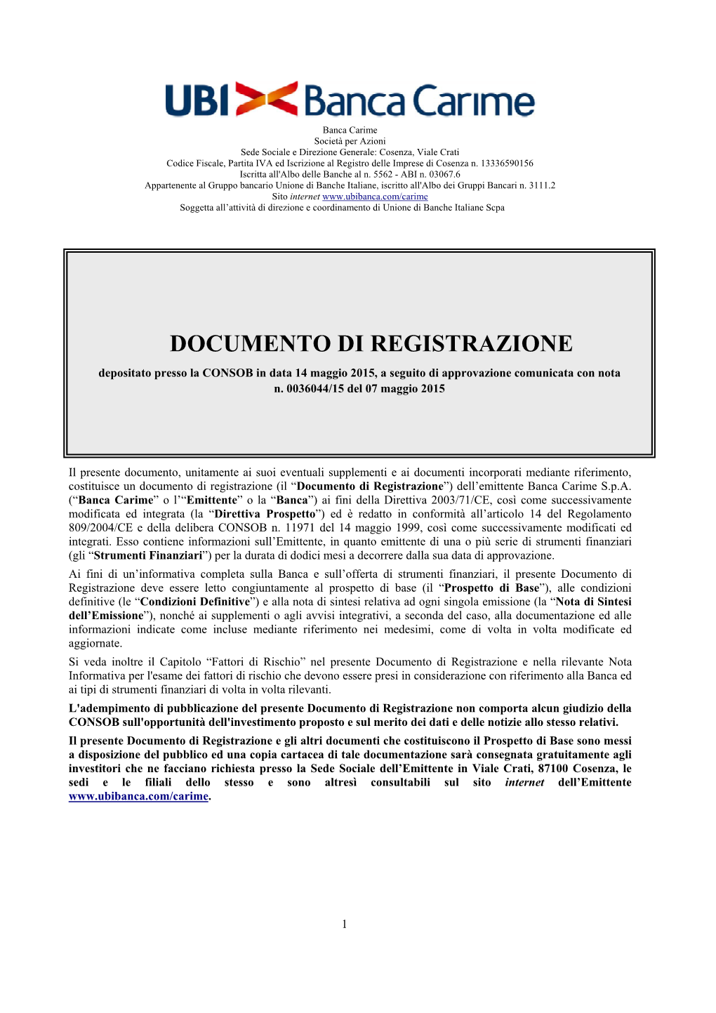 DOCUMENTO DI REGISTRAZIONE Depositato Presso La CONSOB in Data 14 Maggio 2015, a Seguito Di Approvazione Comunicata Con Nota N