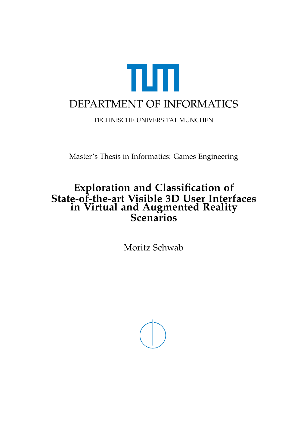 DEPARTMENT of INFORMATICS Exploration and Classification of State-Of-The-Art Visible 3D User Interfaces in Virtual and Augmented