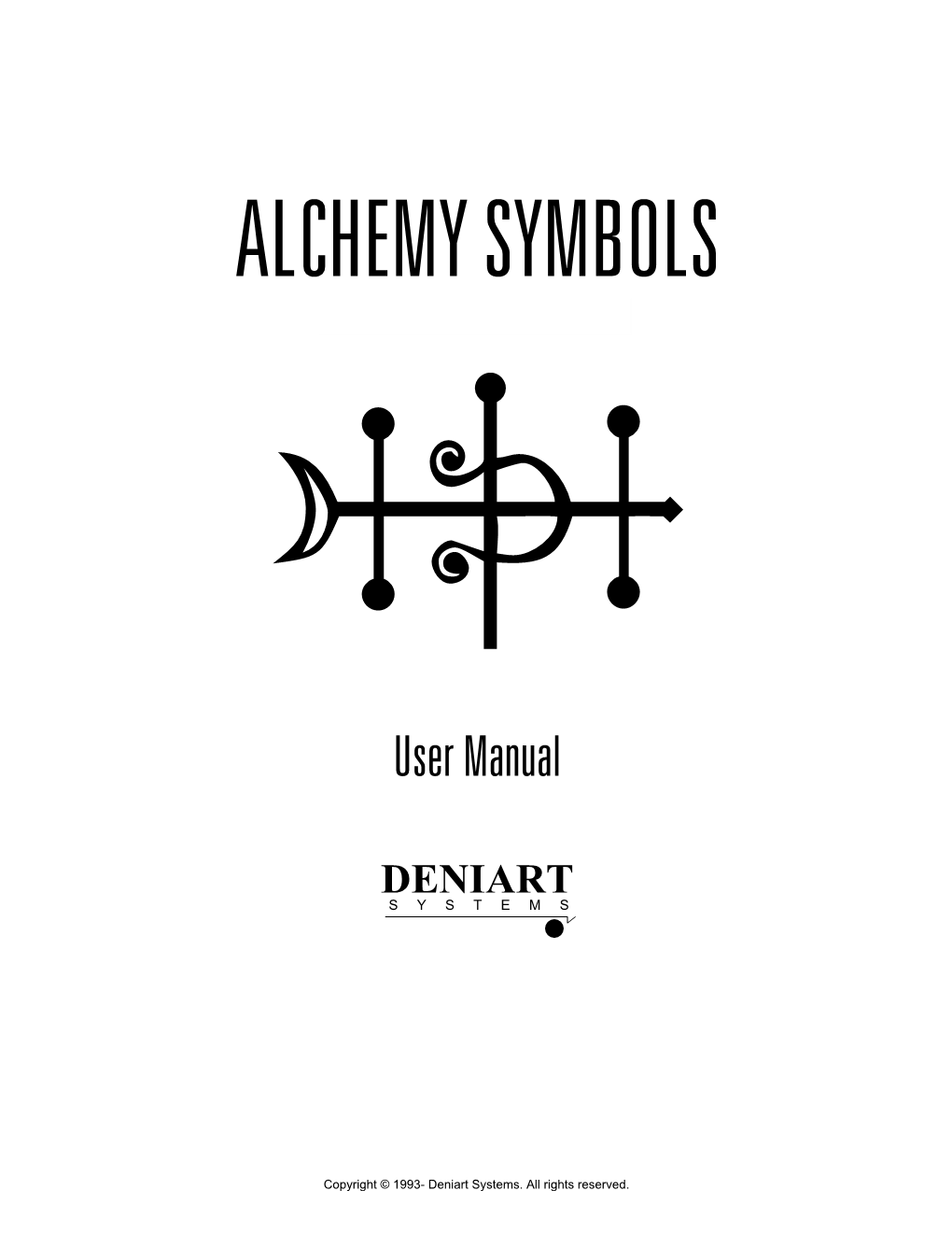 ALCHEMY SYMBOLS TRUETYPE and POSTSCRIPT TYPE 1 FONTS a User Manual