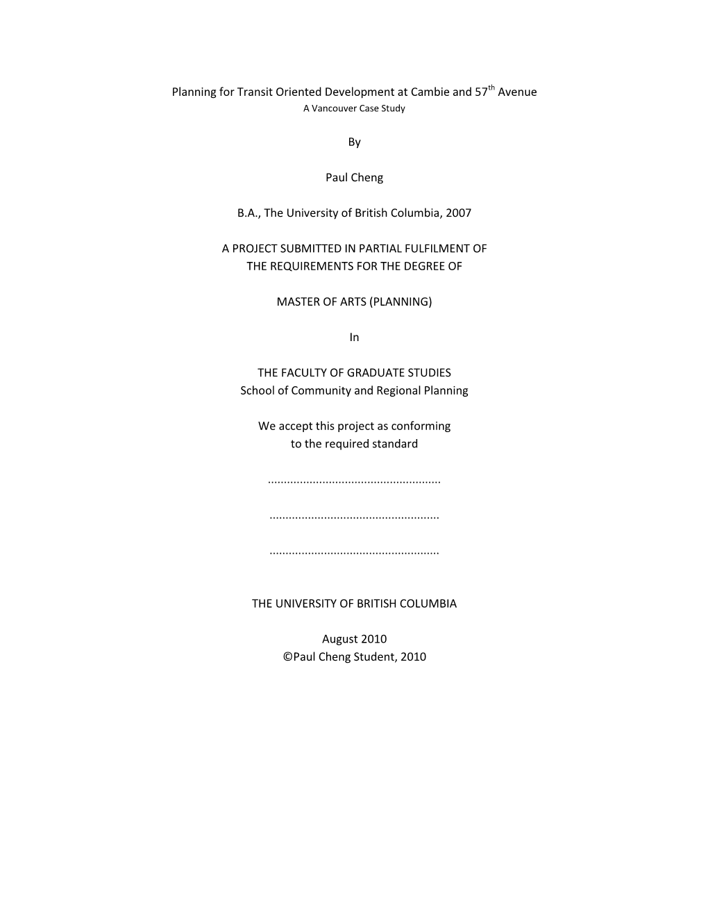 Planning for Transit Oriented Development at Cambie and 57Th Avenue by Paul Cheng B.A., the University of British Columbia