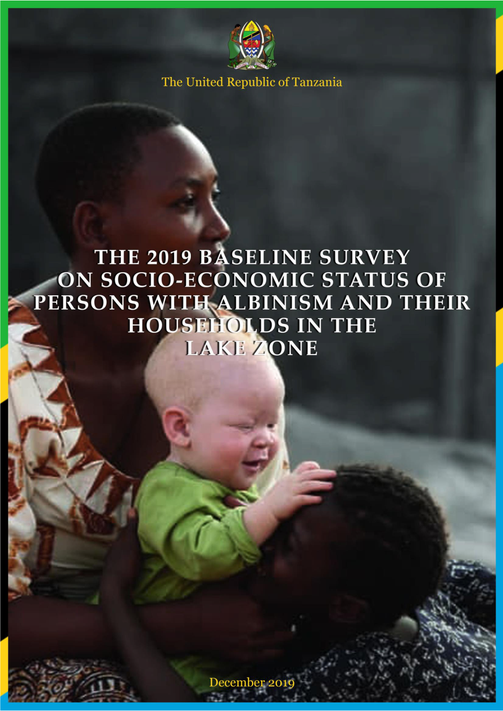The 2019 Baseline Survey on Socio-Economic Status of Persons with Albinism and Their Households in the Lake Zone