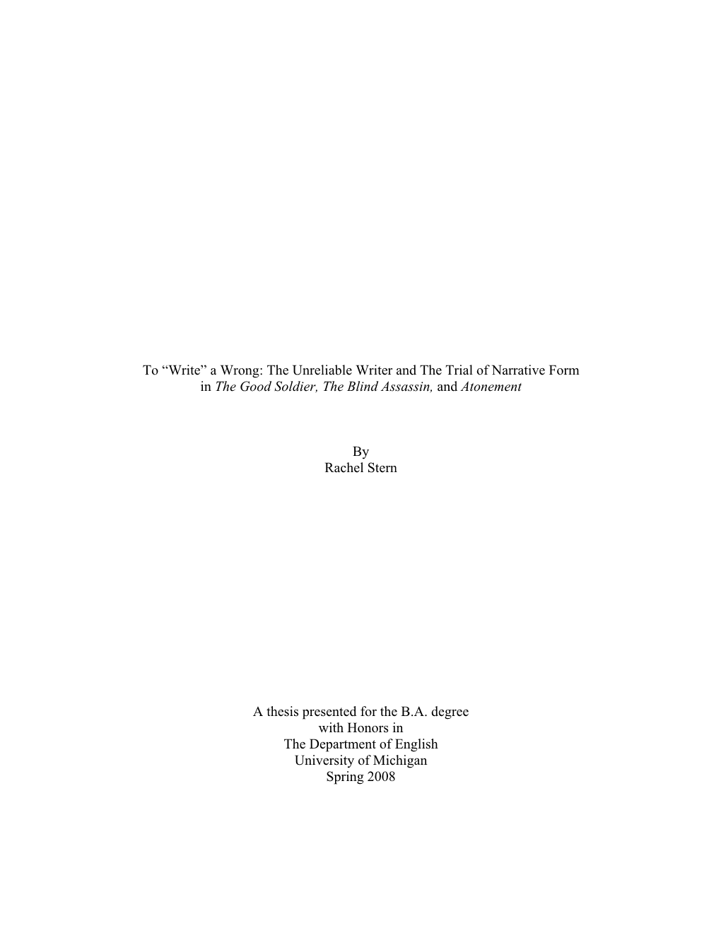 To “Write” a Wrong: the Unreliable Writer and the Trial of Narrative Form in the Good Soldier, the Blind Assassin, and Atonement