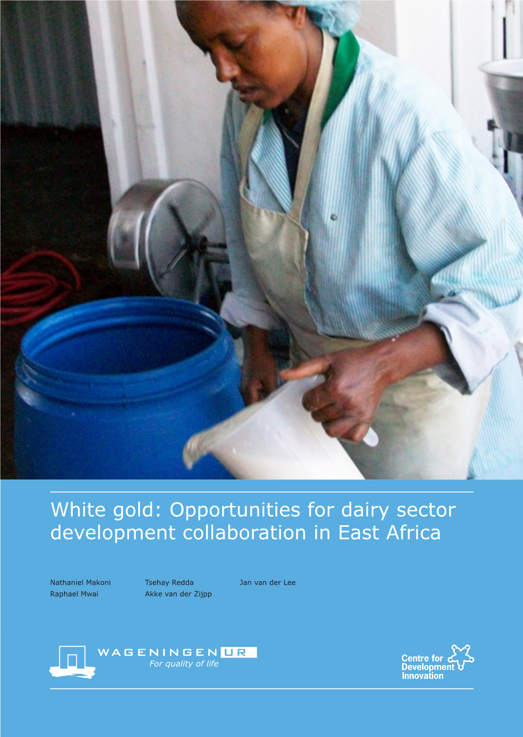 White Gold: Opportunities for Dairy Sector Development Collaboration in East Africa