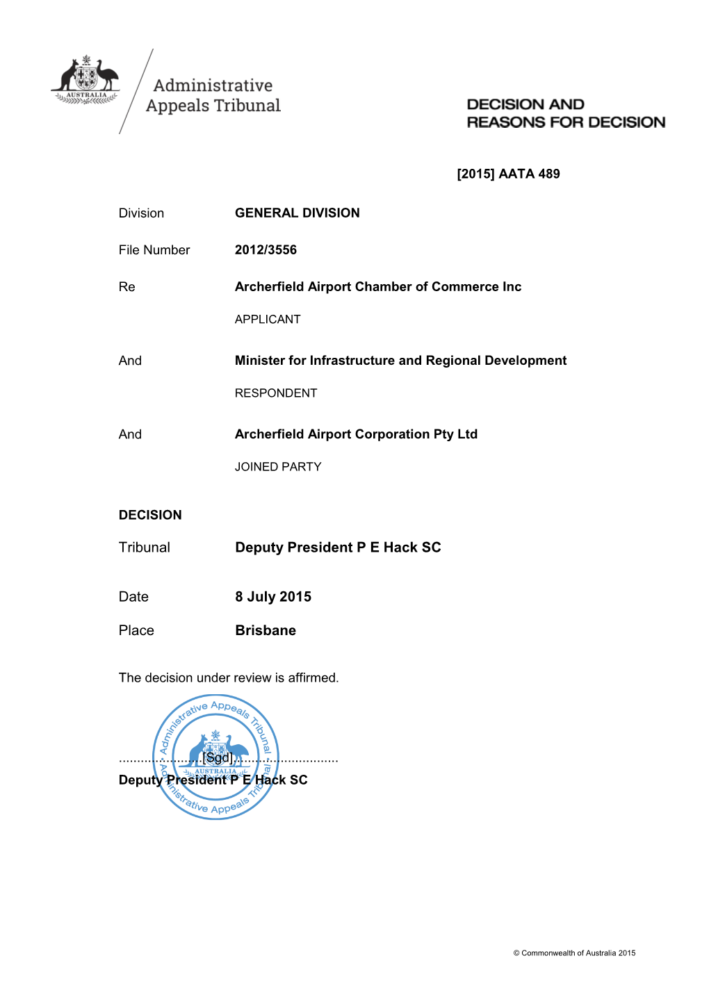 Tribunal Deputy President P E Hack SC Date 8 July 2015 Place Brisbane