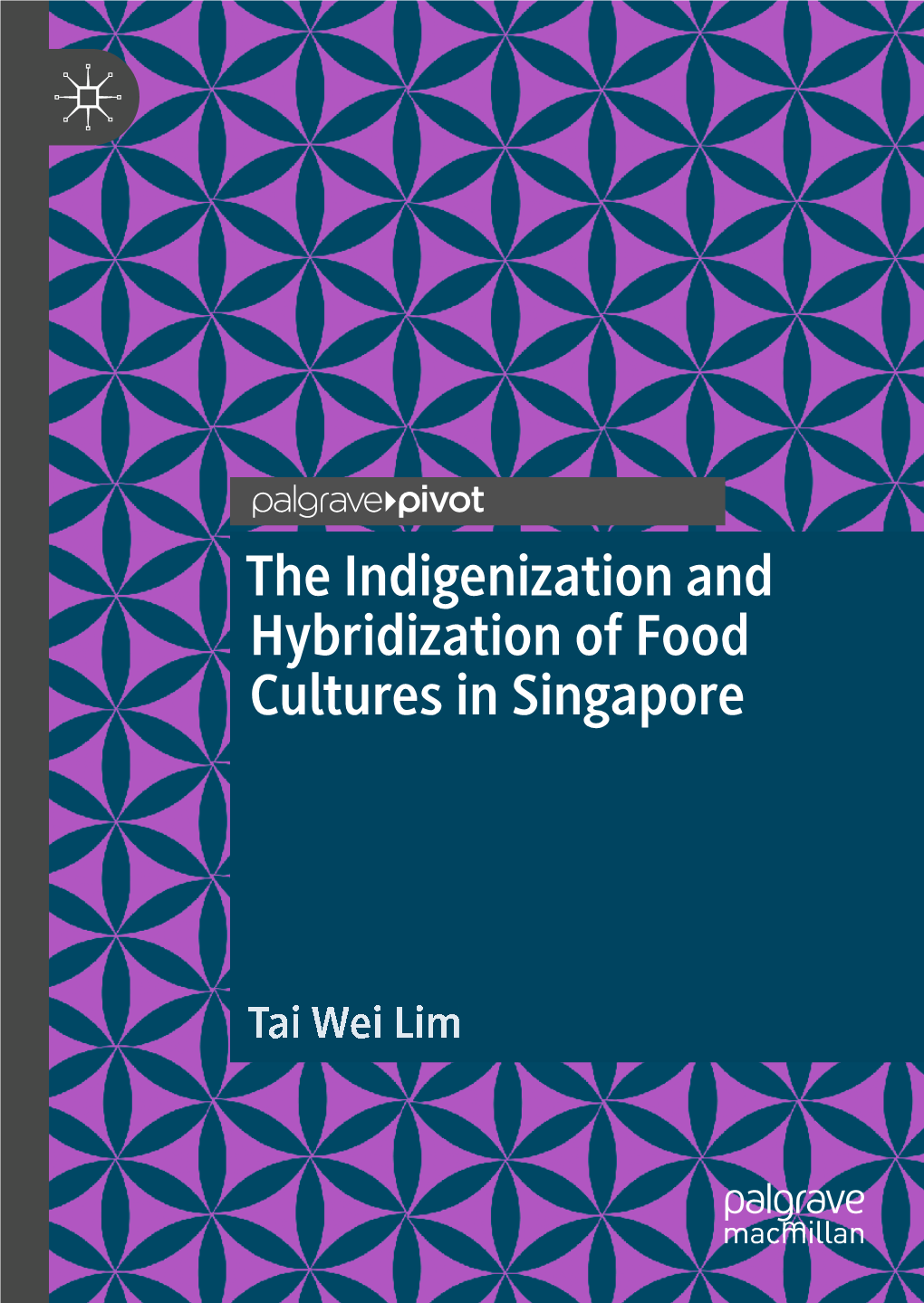 The Indigenization and Hybridization of Food Cultures in Singapore