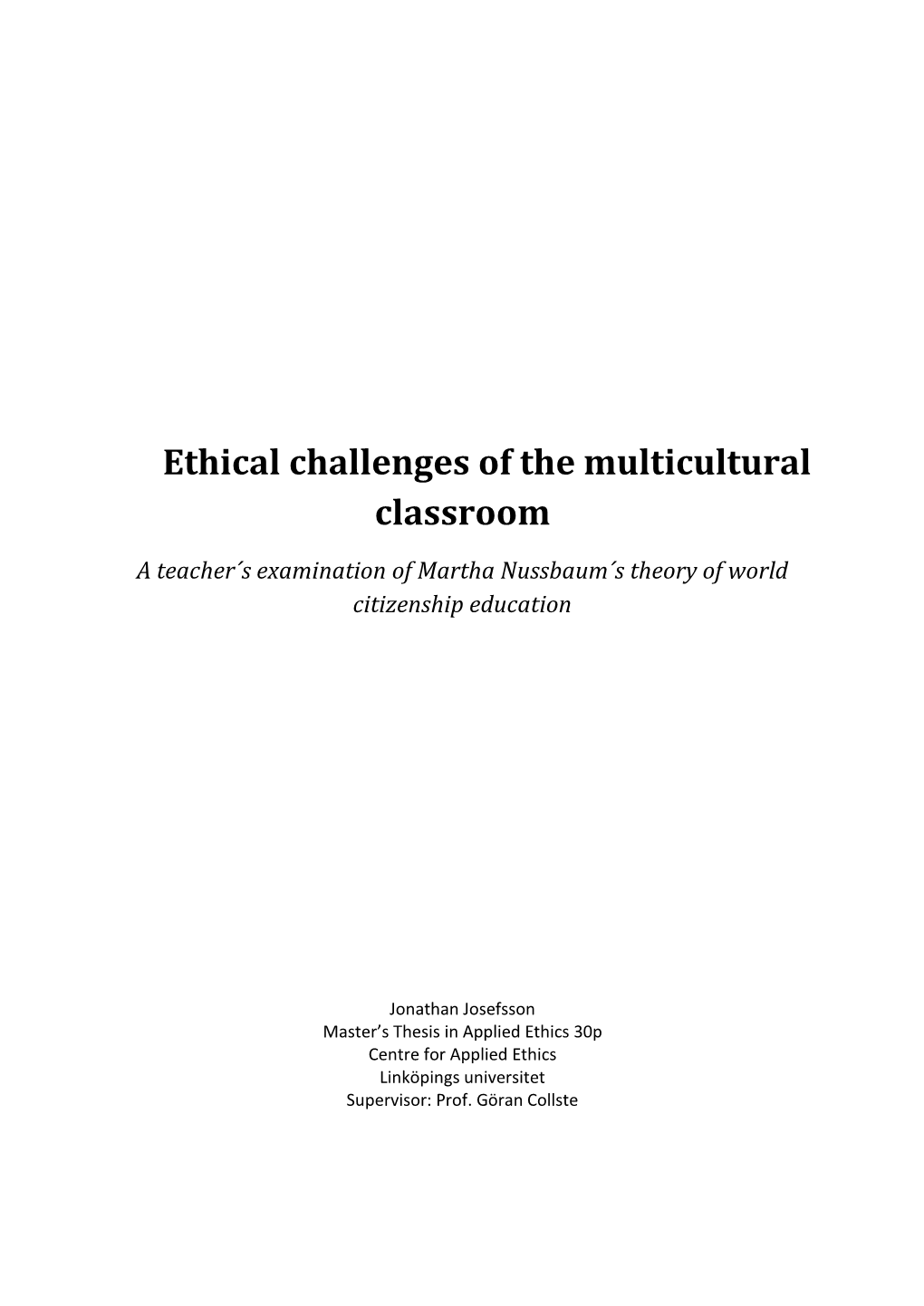 Teaching World Citizenship” When Discussing What Role and Content the Education Should Have in a Multicultural Society