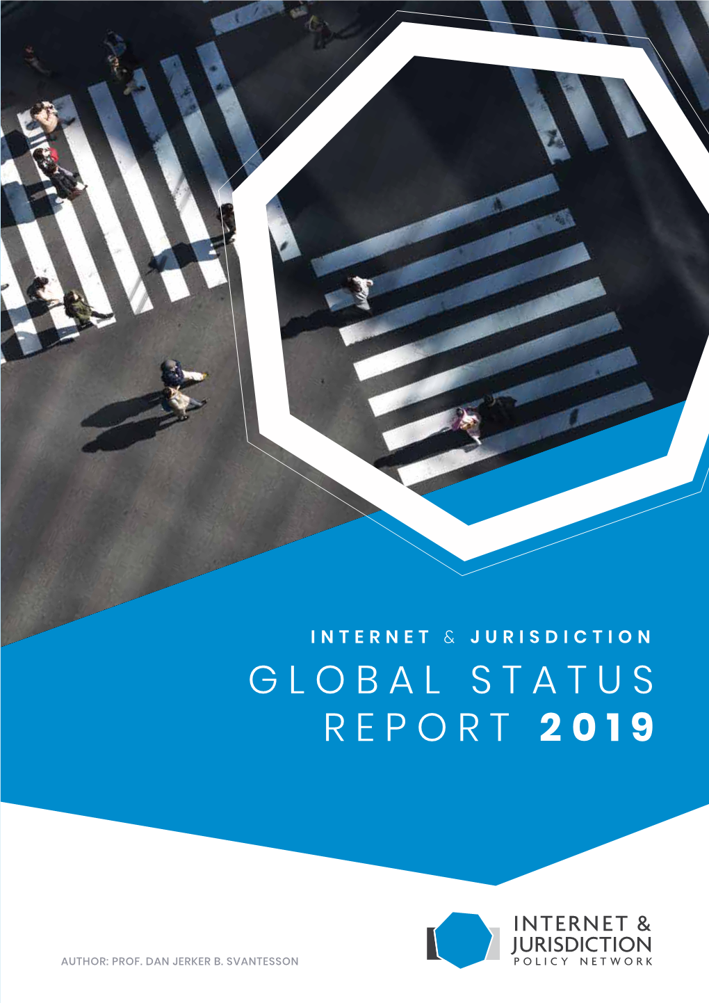 Global Status Report 2019, 1St Edition, Is Published by the Secretariat of the Inter- Net & Jurisdiction Policy Network