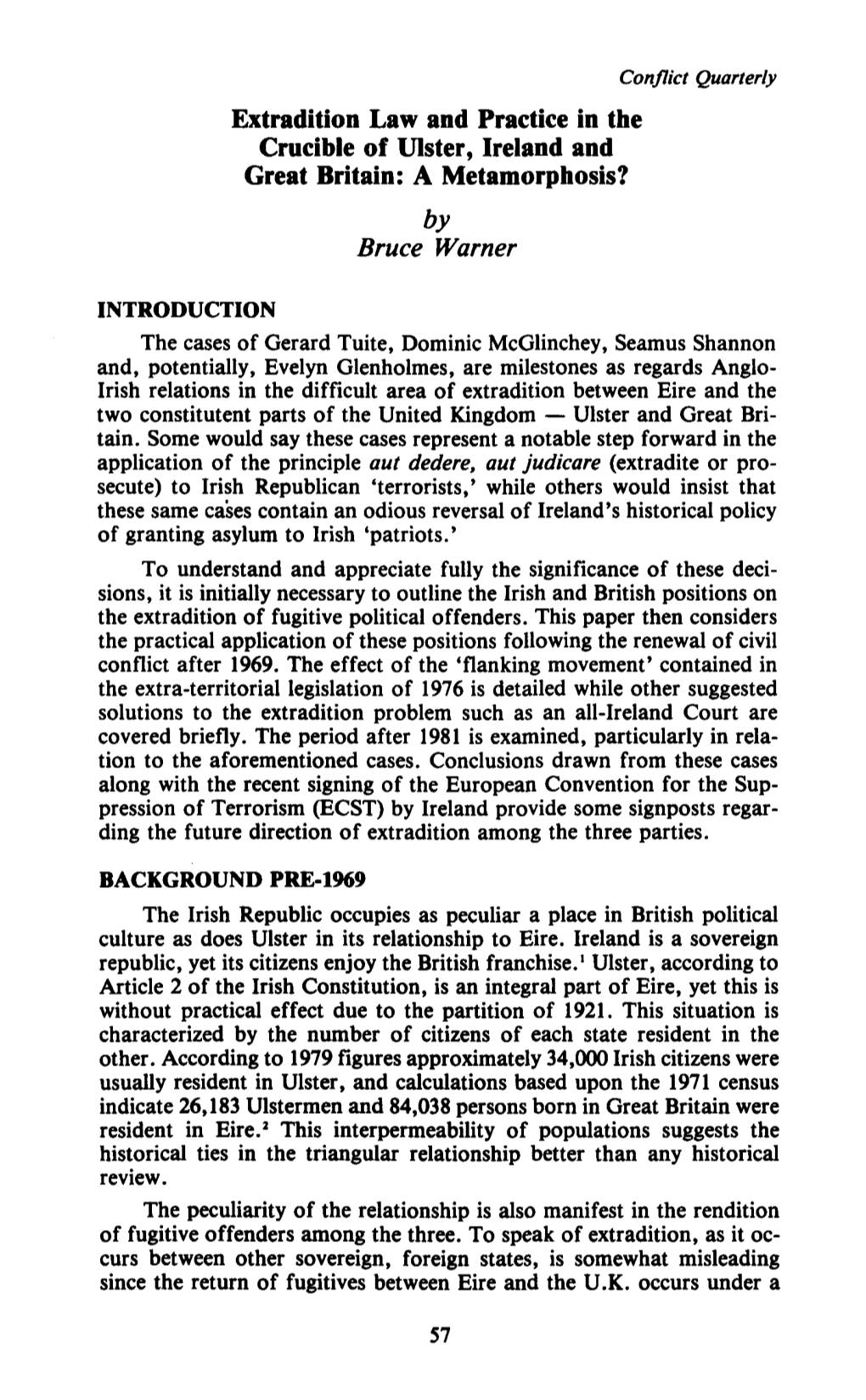 Extradition Law and Practice in the Crucible of Ulster, Ireland and Great Britain: a Metamorphosis? by Bruce Warner