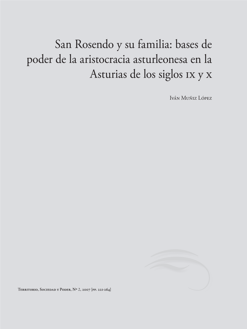 San Rosendo Y Su Familia: Bases De Poder De La Aristocracia Asturleonesa En La Asturias De Los Siglos Ix Y X