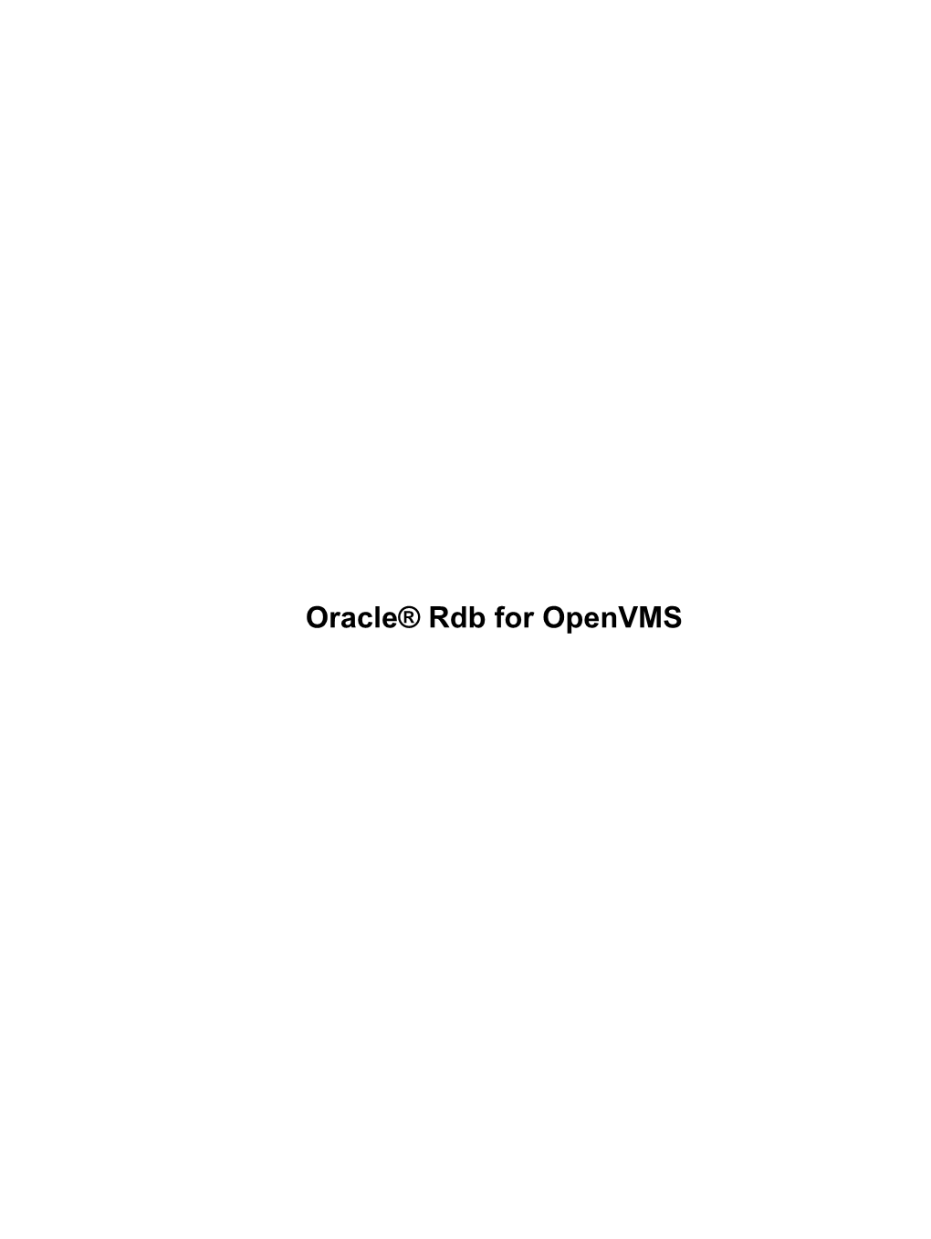 Oracle® Rdb for Openvms Oracle® Rdb for Openvms Table of Contents Oracle® Rdb for Openvms