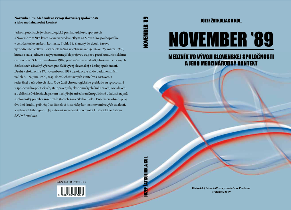 November ‘89.Medzník Slovenskej Vo Vývoji Spoločnosti ISBN 978-80-89396-04-7