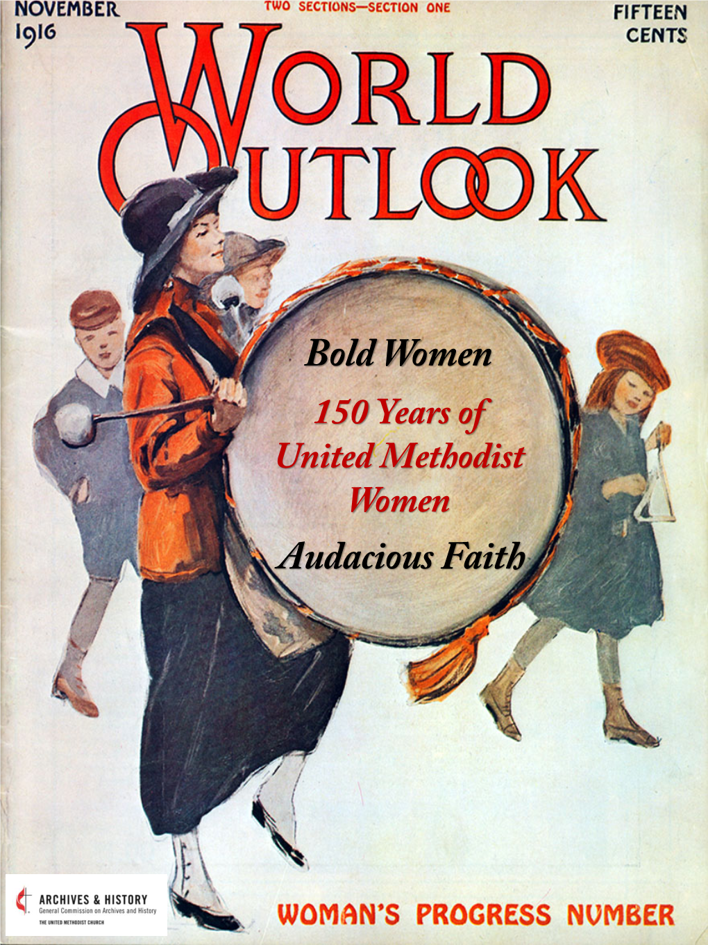 150 Years of United Methodist Women Bold Women, Audacious Faith