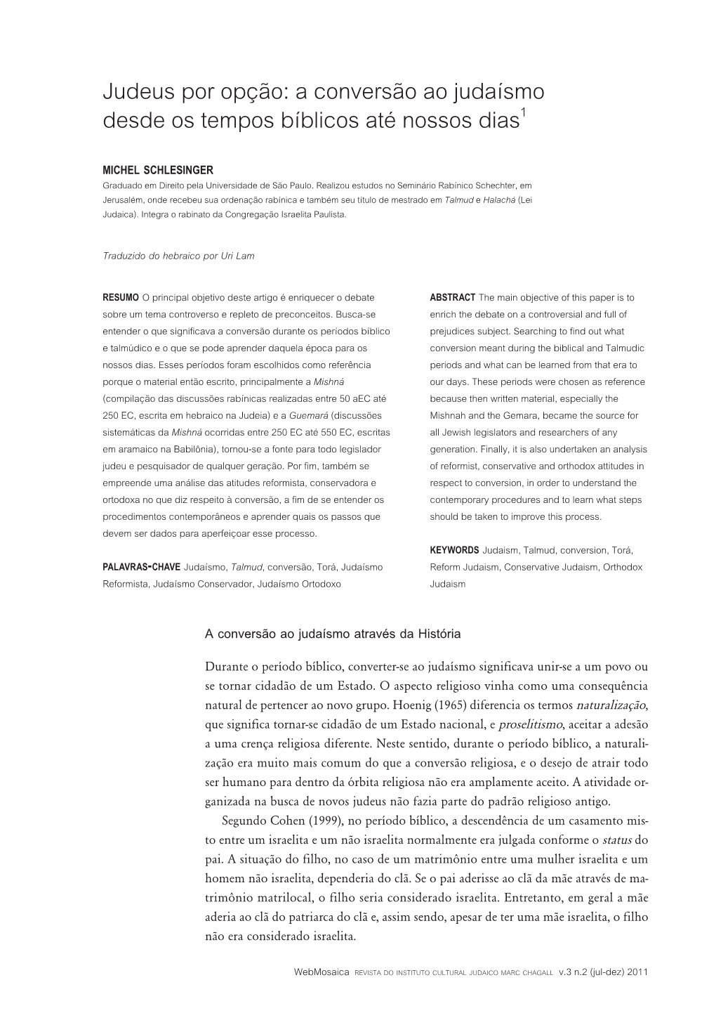 A Conversão Ao Judaísmo Desde Os Tempos Bíblicos Até Nossos Dias1 Michel Schlesinger Graduado Em Direito Pela Universidade De São Paulo