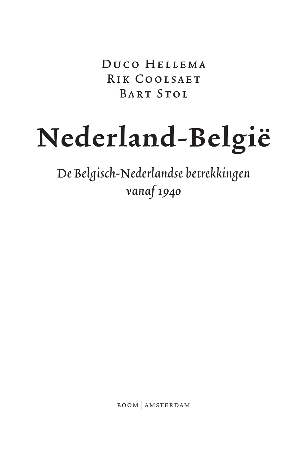 Nederland-België De Belgisch-Nederlandse Betrekkingen Vanaf 1940