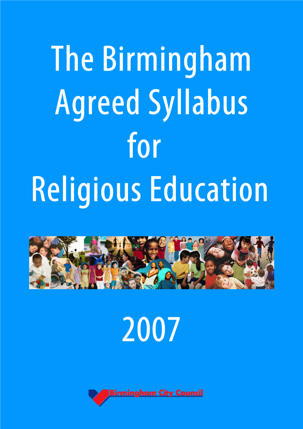 Birmingham Agreed Syllabus for Religious Education 2007