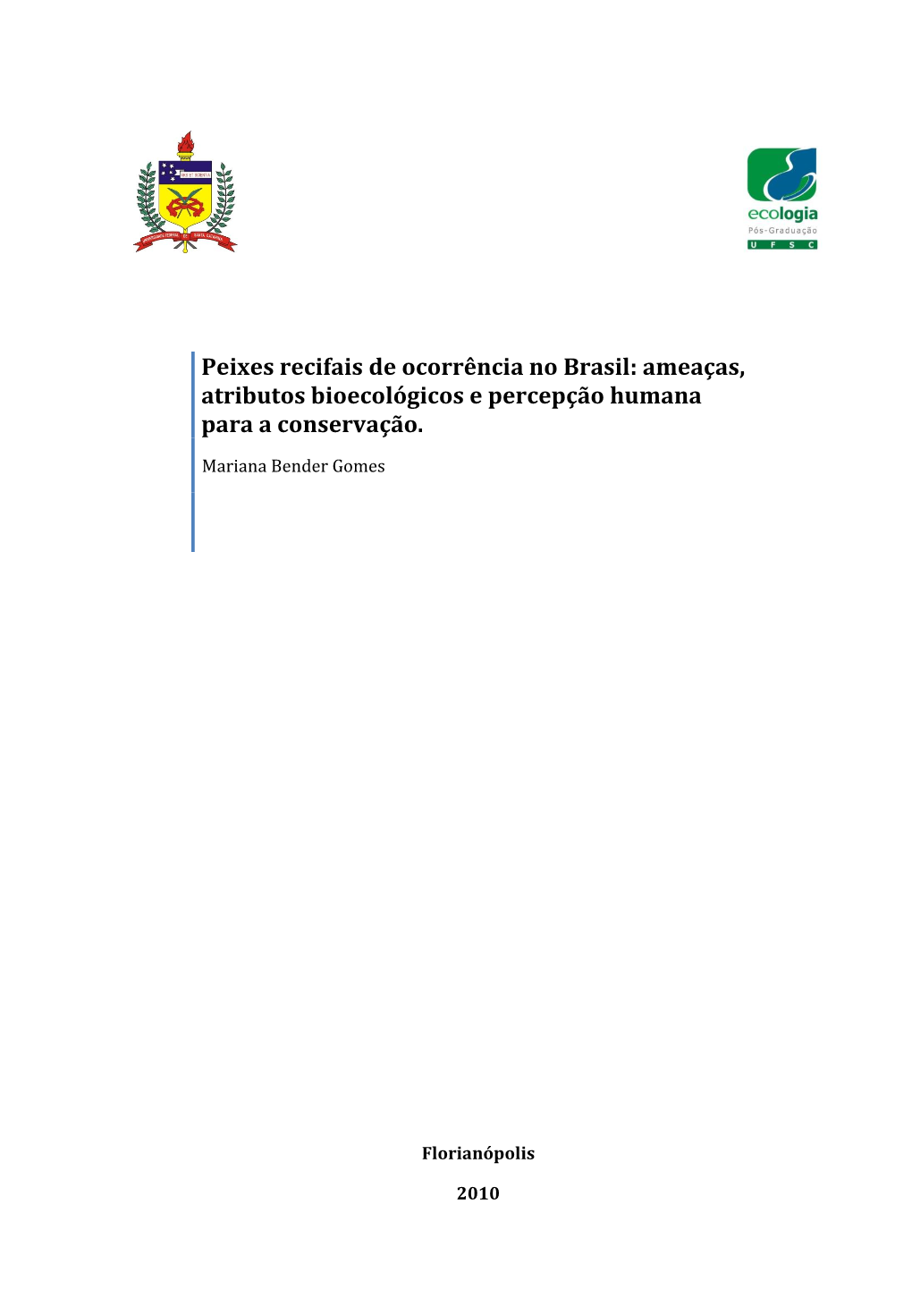 Peixes Recifais De Ocorrência No Brasil: Ameaças, Atributos Bioecológicos E Percepção Humana Para a Conservação