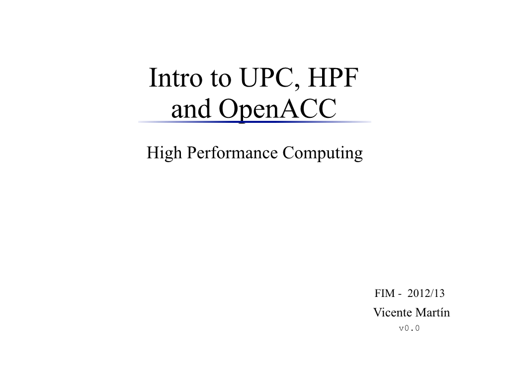 Intro to UPC, HPF and Openacc