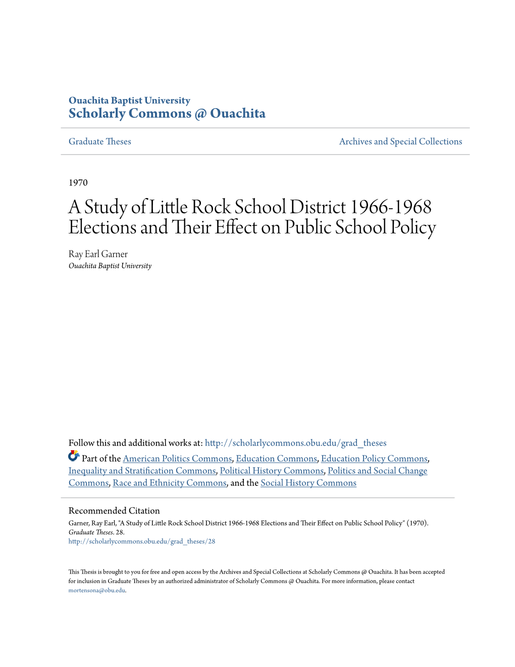 A Study of Little Rock School District 1966-1968 Elections and Their Ffece T on Public School Policy Ray Earl Garner Ouachita Baptist University