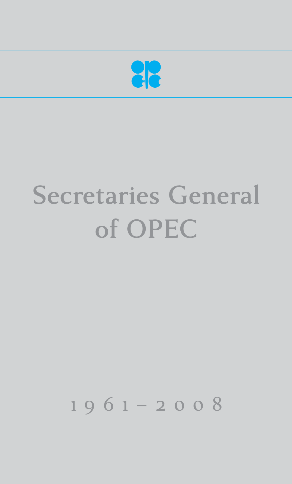 Secretaries General of OPEC 1961–2008