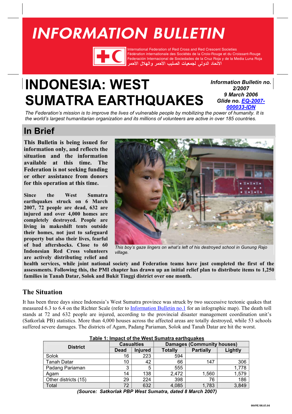 West Sumatra Earthquakes Struck on 6 March 2007, 72 People Are Dead, 632 Are Injured and Over 4,000 Homes Are Completely Destroyed